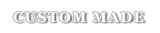 custom made